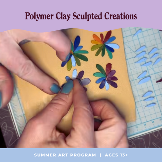 Polymer Clay Sculpted Creations (Summer Art Program, Ages 13+)