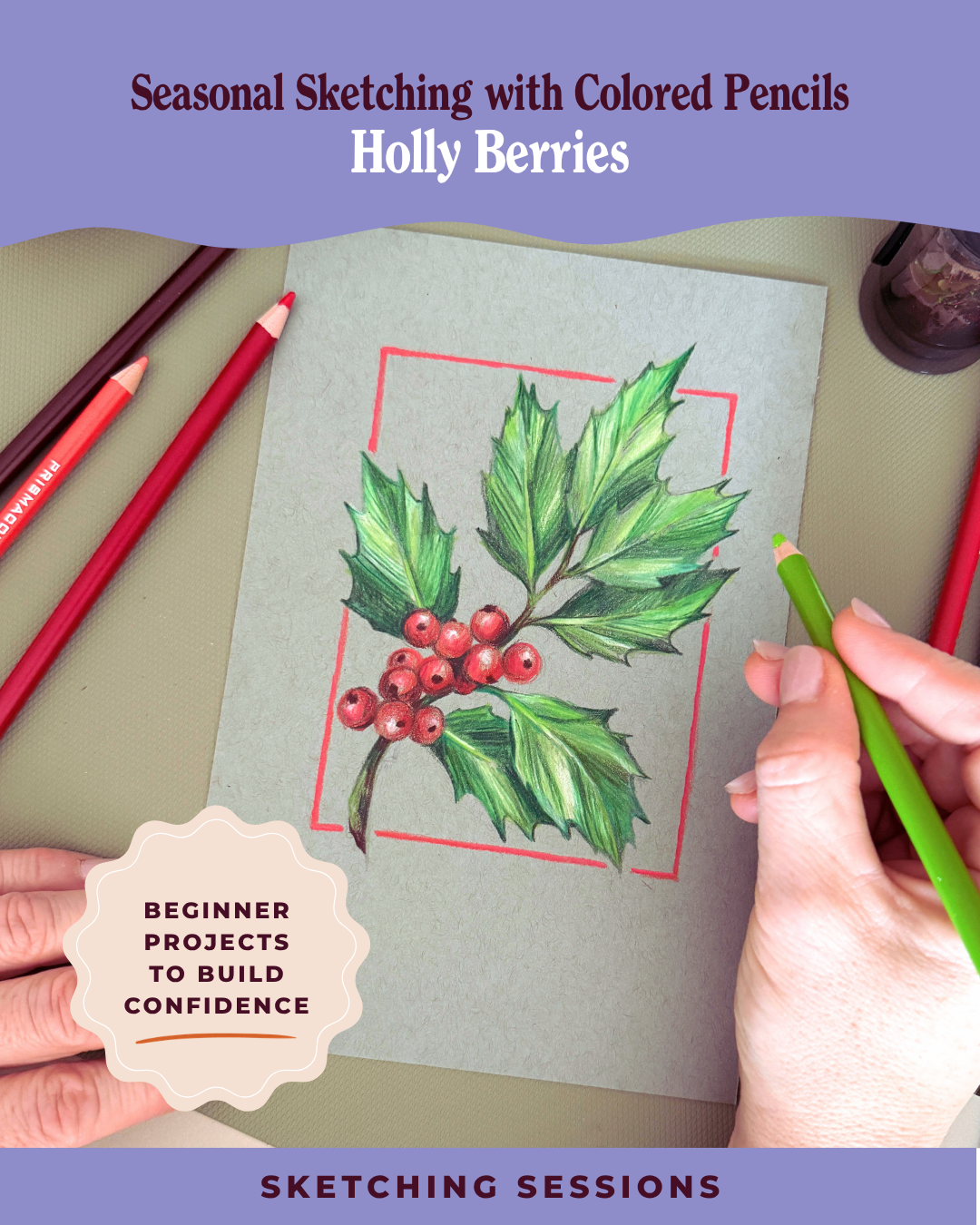 Seasonal Sketching with Colored Pencils: Holly Berries