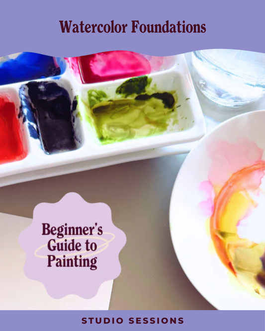 Watercolor Foundations: Studio Sessions (Four Weeks)