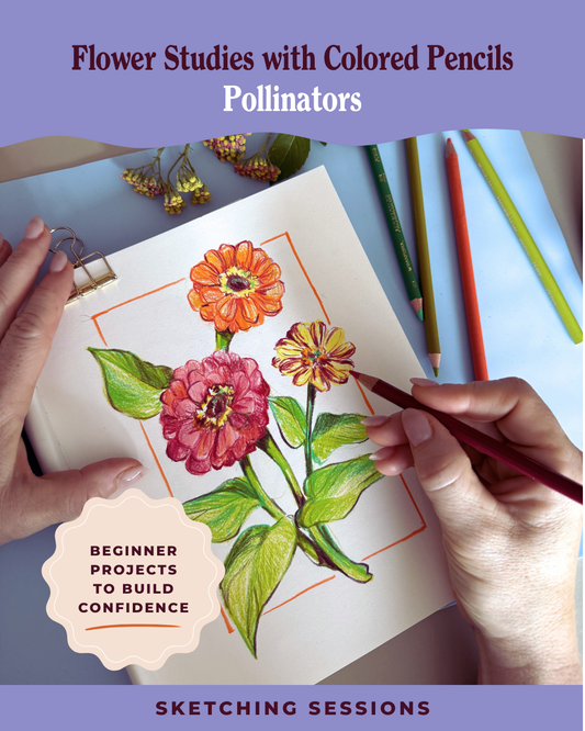 Flower Studies with Colored Pencils: Pollinators (Sketching Sessions)