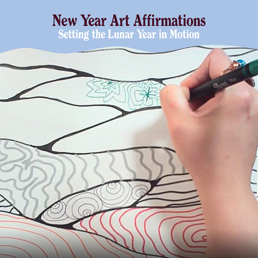 New Year Art Affirmations: Setting the Lunar Year in Motion