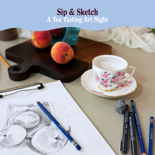 Sip & Sketch: A Tea Tasting Art Night 8/28