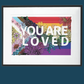 You Are Loved Poster | Rainbow Pride Art | LGBTQ Poster