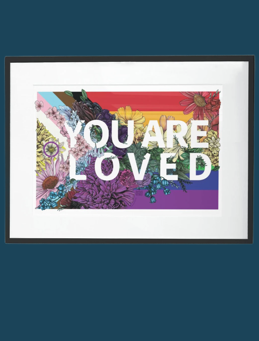 You Are Loved Poster | Rainbow Pride Art | LGBTQ Poster