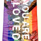You Are Loved Flag | LGBTQ Rainbow Pride Flag